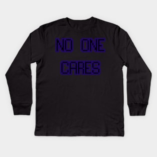 No one cares pixel Kids Long Sleeve T-Shirt